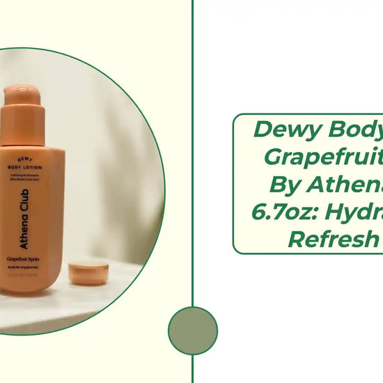 Dewy Body Lotion Grapefruit Spritz by Athena Club 6.7oz: Hydrate and Refresh Skin by@Outfy