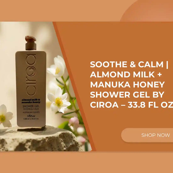 Ciroa Soothe & Calm Almond Milk + Manuka Honey Shower Gel in EcoPure bottle, 33.8 fl oz, for soothing dry skin.