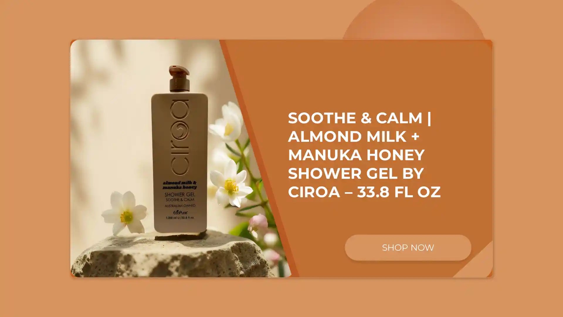 Ciroa Soothe & Calm Almond Milk + Manuka Honey Shower Gel in EcoPure bottle, 33.8 fl oz, for soothing dry skin.