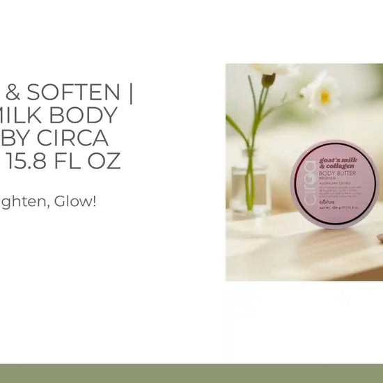 Brighten &amp; Soften | Goat&rsquo;s Milk Body Butter by Circa Beauty &ndash; 15.8 fl oz by@Outfy
