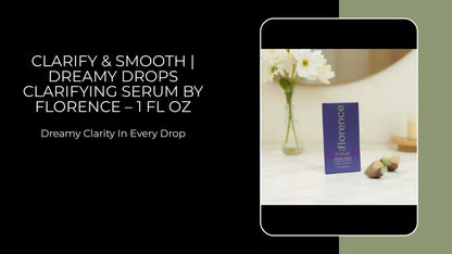 Clarify &amp; Smooth | Dreamy Drops Clarifying Serum by Florence &ndash; 1 fl oz by@Outfy